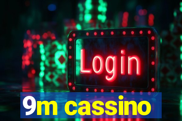 9m cassino